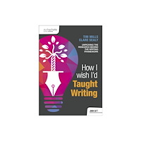 Hachette Learning How I Wish I'd Taught Writing (häftad, eng)