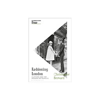 Bloomsbury Publishing PLC Fashioning London (häftad, eng)