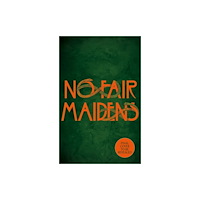 Transworld publishers ltd No Fair Maidens (inbunden, eng)