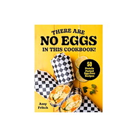 Quarto Publishing Group USA Inc There Are No Eggs in This Cookbook! (häftad, eng)
