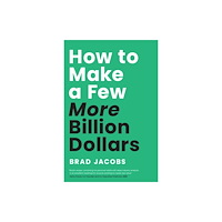 Greenleaf Book Group LLC How to Make a Few More Billion Dollars (inbunden, eng)