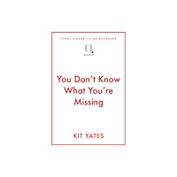 Quercus Publishing You Don't Know What You're Missing (häftad, eng)