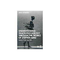 Taylor & francis ltd Understanding Health Psychology Through the Works of Stephen King (häftad, eng)