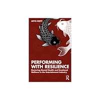 Taylor & francis ltd Performing with Resilience (häftad, eng)