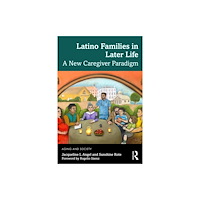 Taylor & francis ltd Latino Families in Later Life (häftad, eng)