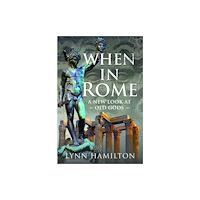 Pen & Sword Books Ltd When In Rome (inbunden, eng)