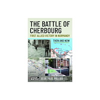 Pen & Sword Books Ltd The Battle of Cherbourg (inbunden, eng)