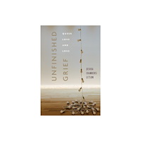 New York University Press Unfinished Grief (häftad, eng)