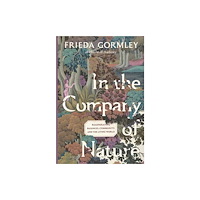 Chelsea Green Publishing Co In The Company of Nature (inbunden, eng)