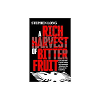 Icon Books A Rich Harvest of Bitter Fruit (inbunden, eng)