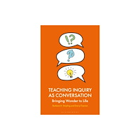Bloomsbury Publishing PLC Teaching Inquiry as Conversation (häftad, eng)