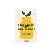Ebury Publishing How Not to Take Supplements (häftad, eng)