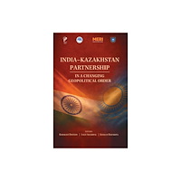 Pentagon Press India-Kazakhstan Partnership in a Changing Geopolitical Order (inbunden, eng)