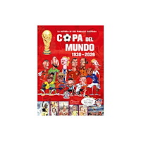 Wonder House Books la historia de los mundiales ilustrada COPA DEL MUNDO 1930-2026 (Spanish) / The Illustrated History of World Cup 1930 -...