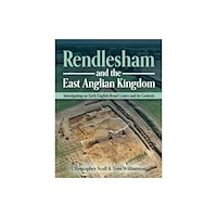 Oxbow books Rendlesham and the East Anglian Kingdom (häftad, eng)