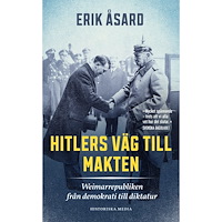 Erik Åsard Hitlers väg till makten : Weimarrepubliken från demokrati till diktatur (pocket)