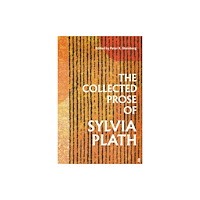 Sylvia Plath The Collected Prose of Sylvia Plath (pocket, eng)