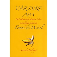 Frans de Waal Vår inre apa : Det bästa och sämsta i den mänskliga naturen (inbunden)