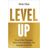 Rob Dial Level Up: How to Get Focused, Stop Procrastinating, and Upgrade Your Life (inbunden, eng)