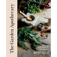 Becky Cole Garden Apothecary (häftad, eng)