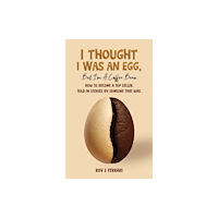Austin Macauley Publishers I Thought I Was an Egg, but I’m a Coffee Bean (häftad, eng)