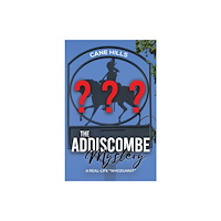 Austin Macauley Publishers The Addiscombe Mystery (inbunden, eng)