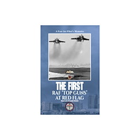 Austin Macauley Publishers The First RAF ‘Top Guns’ at Red Flag (häftad, eng)
