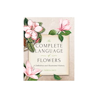 S. Theresa Dietz Complete Language Of Flowers (inbunden, eng)