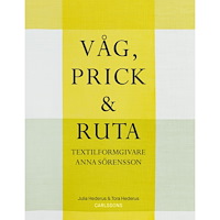 Julia Hederus Våg, prick och ruta : textilformgivaren Anna Sörensson (inbunden)