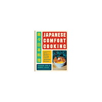 Tadashi Ono Japanese Comfort Cooking (inbunden, eng)
