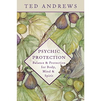 Ted Andrews Psychic Protection: Balance and Protection for Body, Mind and Spirit (häftad, eng)