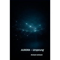Rickard Joelsson AURORA - Ursprung (bok, kartonnage)