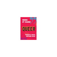 Coco Romack Queer (Words of Change series): Powerful Voices, Inspiring Ideas (inbunden, eng)
