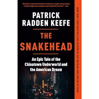 Patrick Radden Keefe The Snakehead: An Epic Tale of the Chinatown Underworld and the American Dream (häftad, eng)