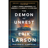 Erik Larson The Demon of Unrest: A Saga of Hubris, Heartbreak, and Heroism at the Dawn of the Civil War (häftad, eng)