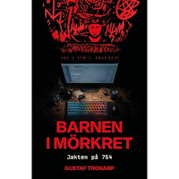 Gustaf Tronarp Barnen i mörkret : jakten på 764 (inbunden)