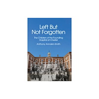 University of Chester Press Left But Not Forgotten (häftad, eng)