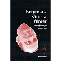 Andreas Holmström Bergmans sämsta filmer (inbunden)