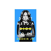 Orion Publishing Co You Don't Need a Dick to DJ (häftad, eng)