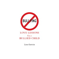 Austin Macauley Publishers LLC Love Lessons from a Bullied Child (häftad, eng)