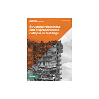 IStructE Ltd Structural robustness and disproportionate collapse in buildings (häftad, eng)