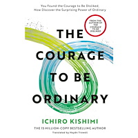 Ichiro Kishimi The Courage to be Ordinary (häftad, eng)