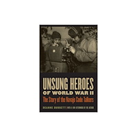 University of Nebraska Press Unsung Heroes of World War II (häftad, eng)