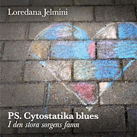Loredana Jelmini PS. Cytostatika blues  : - I den stora sorgens famn (häftad)