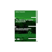 JOVIS Verlag The Making of Alpine Architecture (häftad, eng)