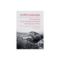 Archaeopress Conflict Landscapes: An Archaeology of the International Brigades in the Spanish Civil War (häftad, eng)