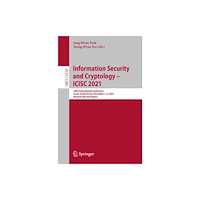 Springer International Publishing AG Information Security and Cryptology – ICISC 2021 (häftad, eng)