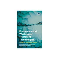 IWA Publishing Pharmaceutical Wastewater Treatment Technologies: (häftad, eng)