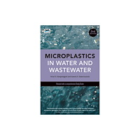 IWA Publishing Microplastics in Water and Wastewater - 2nd Edition (häftad, eng)