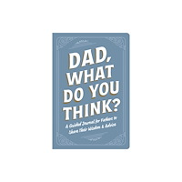 Adams Media Corporation Dad, What Do You Think? (häftad, eng)